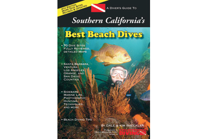 A Diver’s Guide to Southern California’s Best Beach Dives, 4th Edition