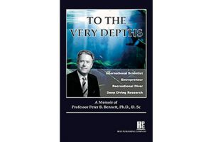 This image portrays To The Very Depths: A Memoir of Professor Peter B. Bennett, Ph.D.,D.Sc by California Diving News.